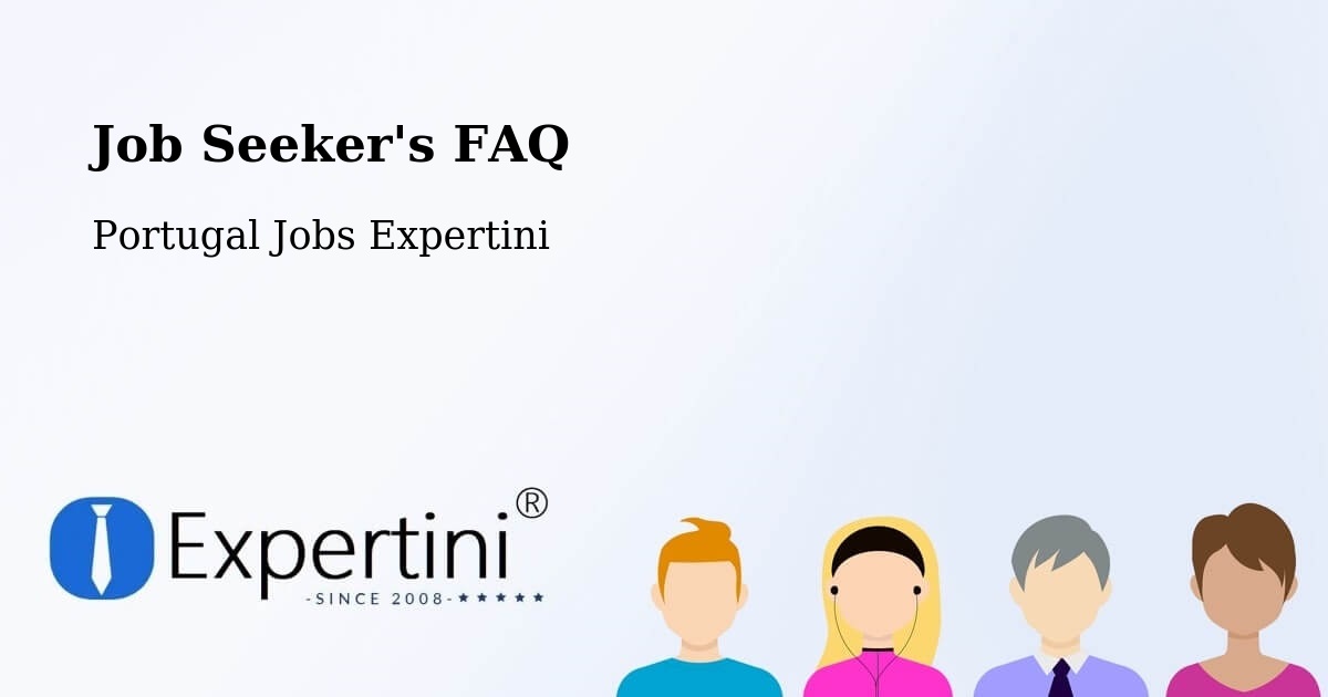 Job Seeker FAQ – São Teotónio - Portugal Jobs Expertini